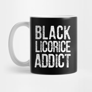 Black Licorice Addict - White Distressed Lettering Mug